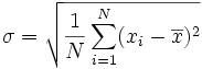 sigma = \sqrt{\frac{1}{N} \sum_{i=1}^N (x_i - \overline{x})^2}